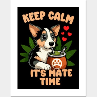 Keep Calm It's Yerba Time, Dog Drinking Yerba Mate Posters and Art